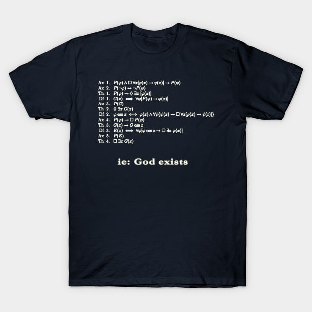 Gödel's Ontological Proof T-Shirt by toastercide